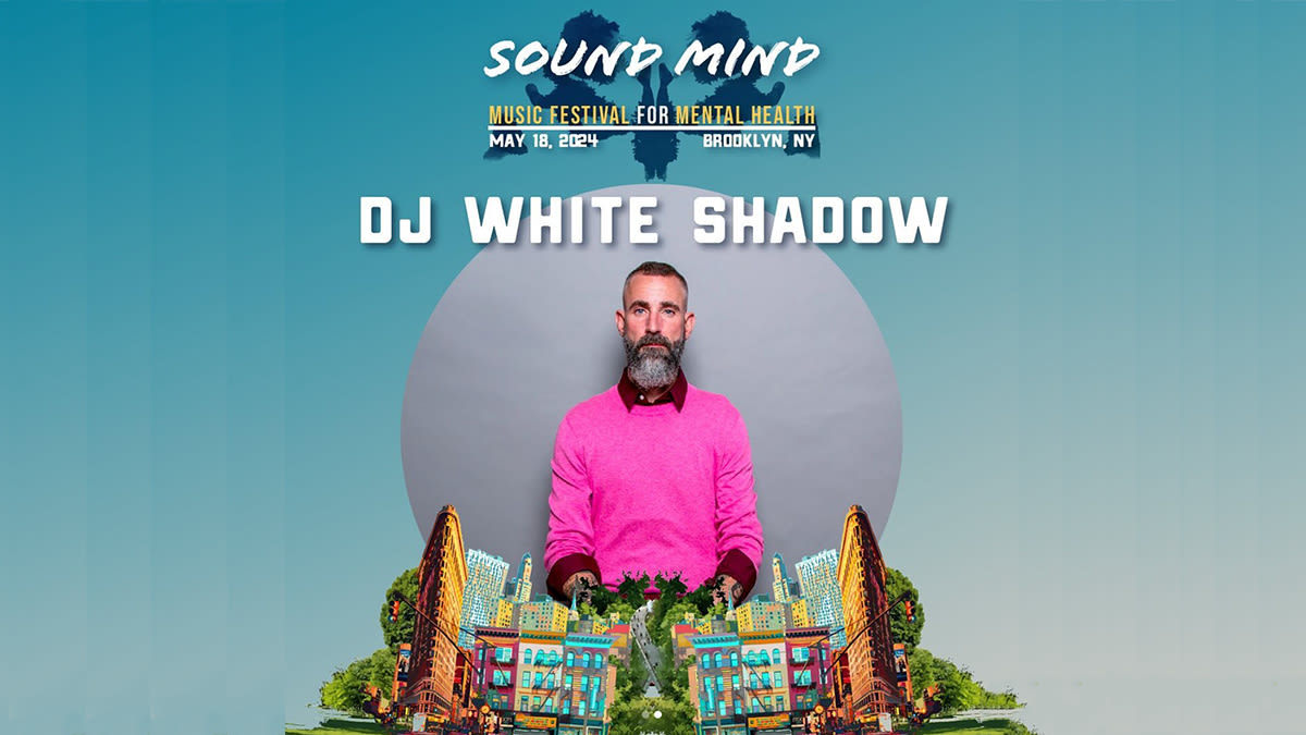 Win Passes to the Sound Mind Music Festival for Mental Health Afterparty with DJ White Shadow
