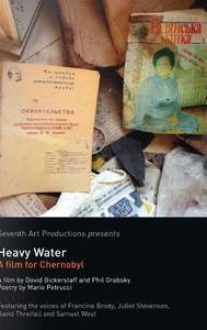 Heavy Water: A Film for Chernobyl