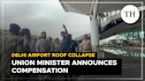 Watch: Delhi airport roof collapse: Union Minister announces Rs 20 lakh compensation for deceased’s kin