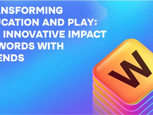 Transforming Education And Play: The Innovative Impact Of Words With Friends