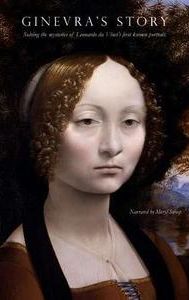 Ginevra's Story: Solving the Mysteries of Leonardo da Vinci's First Known Portrait