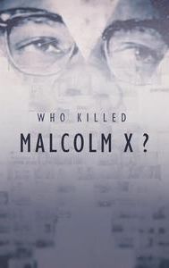 Who Killed Malcolm X?