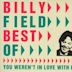Best of Billy Field : You Weren't in Love with Me