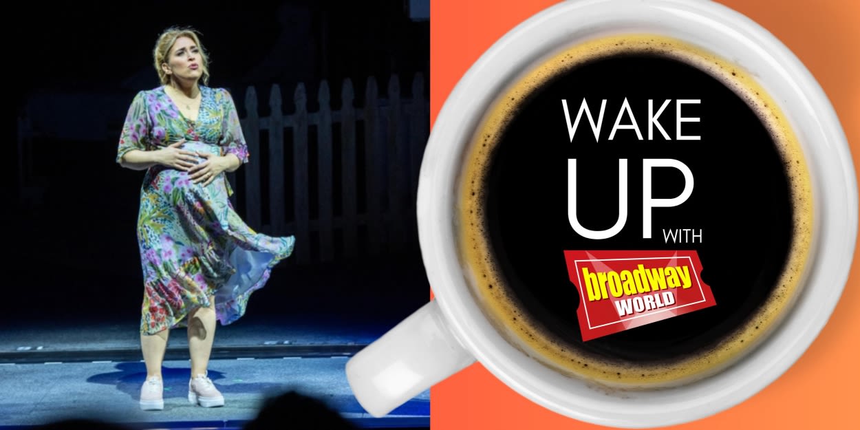 Wake Up With BroadwayWorld August 1, 2024