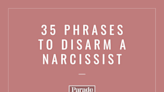 35 Phrases To Disarm a Narcissist and Why They Do the Trick, According to Therapists