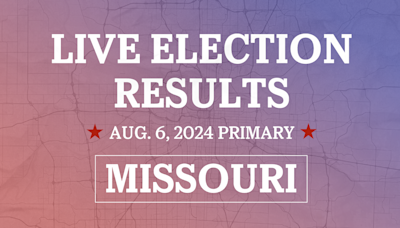 Missouri 2024 primary live election results: U.S. Senate, Governor, KCPD funding question