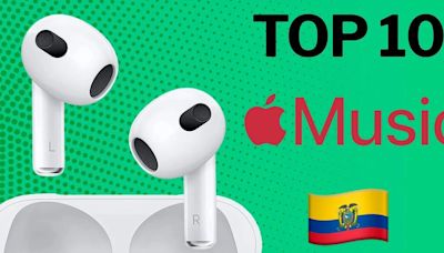 Ranking Apple: las 10 canciones más escuchadas en Ecuador