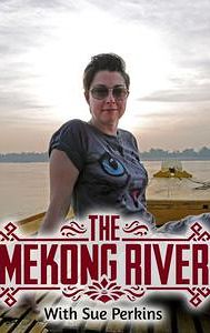 The Mekong River With Sue Perkins