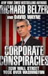 Corporate Conspiracies: How Wall Street Took Over Washington