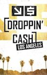 Droppin' Cash: Los Angeles