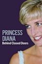 Princess Diana: Behind Closed Doors