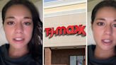 ‘Help me’: T.J. Maxx customer says store worker wouldn’t take no for an answer when trying to get her to sign up for credit card, broke character to ask for ‘help’