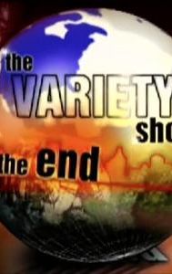Variety Show at the End of the World