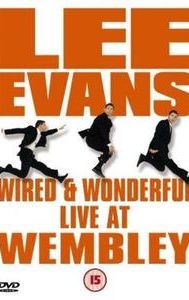 Lee Evans: Wired and Wonderful - Live at Wembley