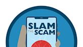 It's National Slam the Scam Day: The schemes never stop. Know how to avoid them