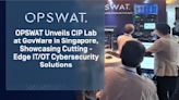 OPSWAT Unveils CIP Lab at GovWare in Singapore, Showcasing Cutting-Edge IT/OT Cybersecurity Solutions