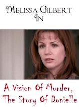 A Vision of Murder: The Story of Donielle (TV Movie 2000) - IMDb