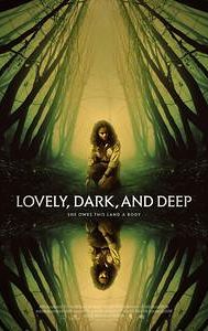 Lovely, Dark, and Deep (film)