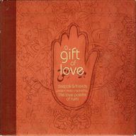 Gift of Love: Music Inspired by the Love Poems of Rumi