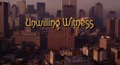 11. Unwilling Witness