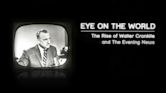 Eye on the World: The Rise of Walter Cronkite and the Evening News