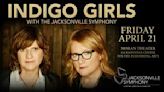 Indigo Girls will be performing with the Jacksonville Symphony