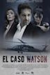 El Caso Watson