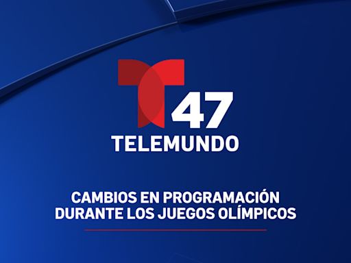 Cambios de programación de Telemundo 47 por los Juegos Olímpicos de París