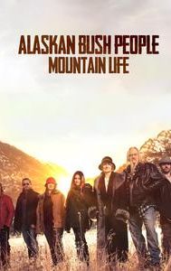 Alaskan Bush People: Mountain Life