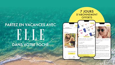 L'appli ELLE est disponible, et on vous offre sept jours d'abonnement