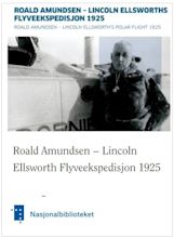 Roald Amundsen - Ellsworths flyveekspedition 1925 (1925) - IMDb