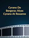 Cyrano De Bergerac Alyas Cyrano At Roxanne