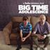 Big Time Adolescence