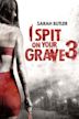 I Spit on Your Grave III: Vengeance Is Mine