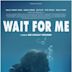 Wait for Me (2022 film)