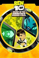 Ben 10: Secret of the Omnitrix - TheTVDB.com