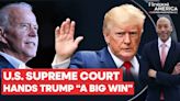 US Supreme Court Says Presidents Have Immunity in “Big Win” for Donald Trump |
