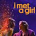 I Met a Girl - La ragazza dei tuoi sogni