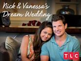 Nick & Vanessa's Dream Wedding