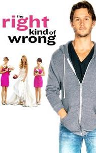 The Right Kind of Wrong (film)