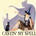 Castin' My Spell