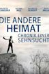 Die andere Heimat - Chronik einer Sehnsucht