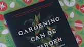 Gardening for You: Gardening can be murder