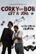 Corky and Bob Get a Job!