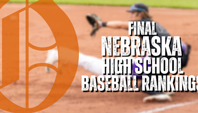 Final rankings: 2024 Nebraska high school baseball