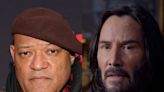 Laurence Fishburne shares candid opinion on The Matrix Resurrections