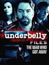 Underbelly Files: The Man Who Got Away