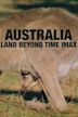 Australia: Land Beyond Time