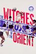 The Witches of the Orient