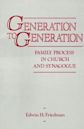 Generation to Generation: Family Process in Church and Synagogue